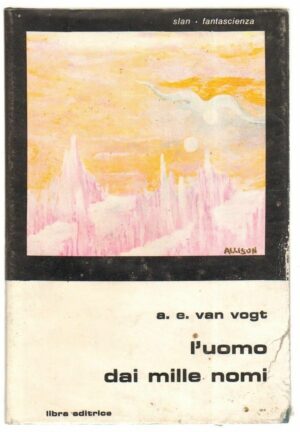 L'uomo dai mille nomi di A. E. Van Vogt - Slan Fantascienza n. 50 ed. Libra