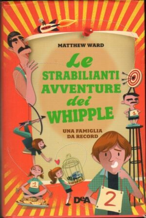 Le strabilianti avventure dei Whipple. Una famiglia da record di Matthew Ward ed