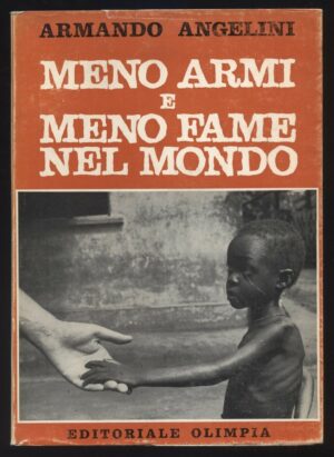 Meno armi e meno fame nel mondo di Armando Angelini ed. Editoriale Olimpia