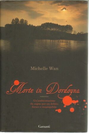 Morte in Dordogna di Michelle Wan ed. Garzanti