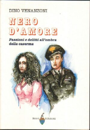 NERO D'AMORE di Dino Venanzoni ed. Bravi Edizioni