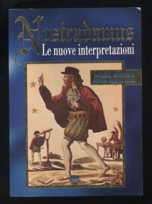 NOSTRADAMUS LE NUOVE INTERPRETAZIONI ed. Il Mosaico C01