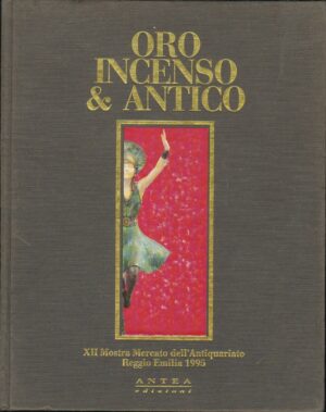 ORO IINCENSO & ANTICO. XII mostra mercato dell'antiquariato Reggio Emilia A09