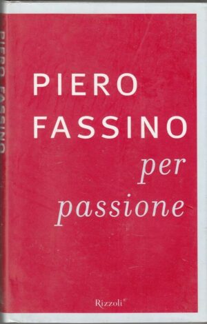 PER PASSIONE di Piero Fassino ed. Rizzoli 2003