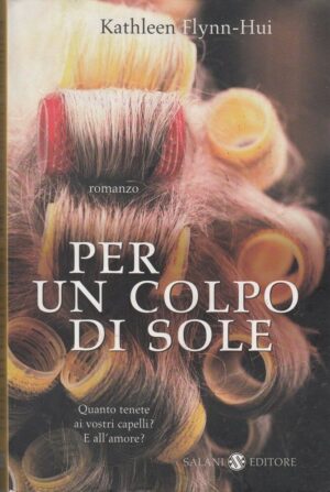PER UN COLPO DI SOLE di Kathleen Flynn Hui ed. Salani