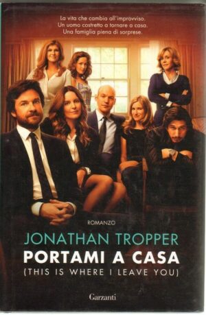 PORTAMI A CASA di Jonathan Tropper ed. Garzanti