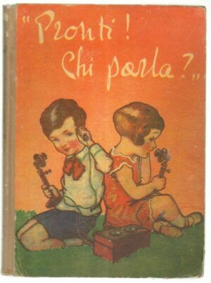 Pronti! Chi parla? Giochi Fiabe e Poesie ed. Vallardi (1945)