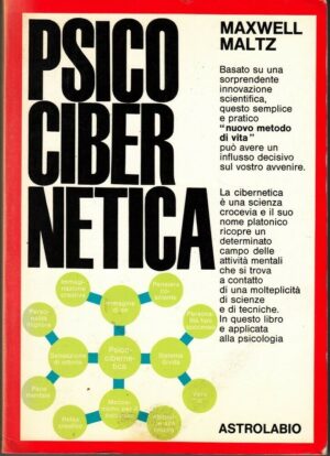 PSICO-CIBERNETICA di Maxwell Maltz ed. Astrolabio