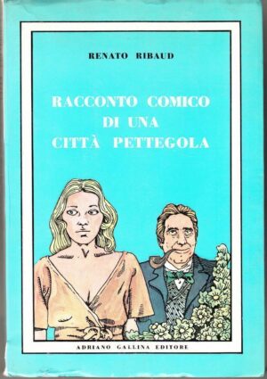RACCONTO COMICO DI UNA CITTA' PETTEGOLA di Renato Ribaud ed Adriano Gallina 1979