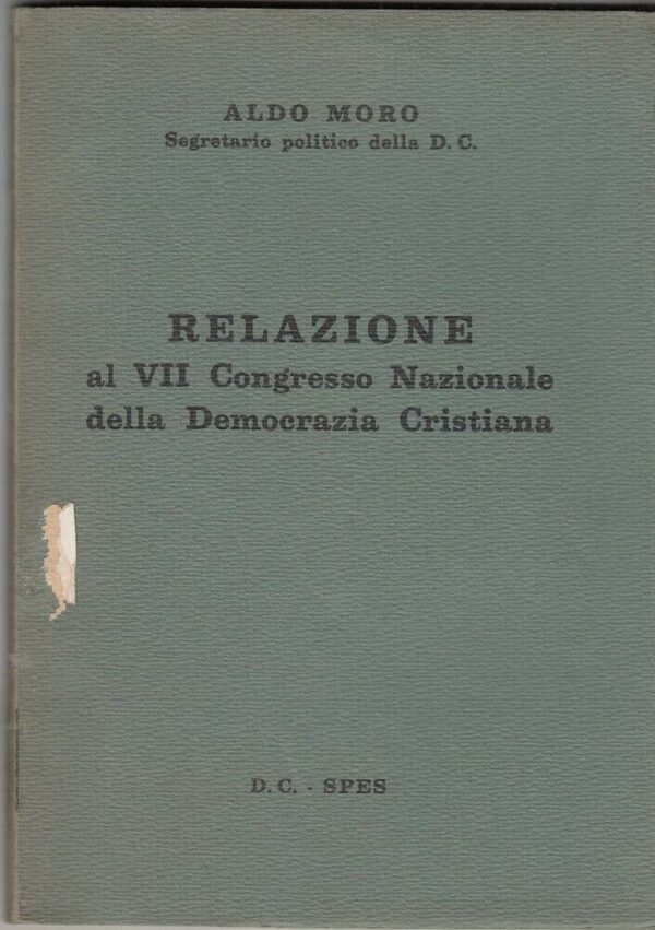 RELAZIONE-VII-CONGRESSO-NAZIONALE-DEMOCRAZIA-CRISTIANA-Aldo-Moro-Segretario-DC-114011968785