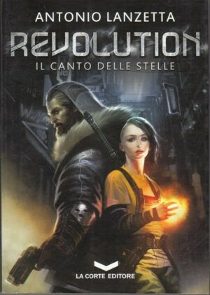 REVOLUTION. Il Canto delle Stelle di Antonio Lanzetta ed. La Corte