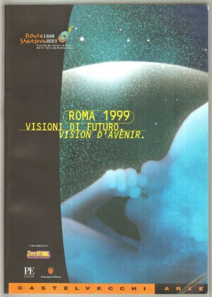 ROMA 1999. Visioni di futuro. Vision d'avenir ed. Castelvecchi Biennale dei  B12