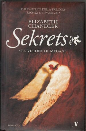 SEKRETS. LE VISIONI DI MEGAN di Elizabeth Chandler ed. Newton Compton