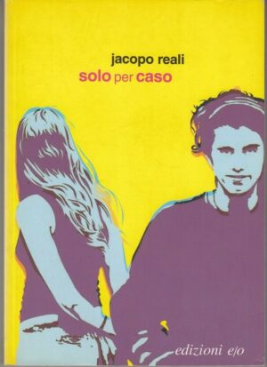 SOLO PER CASO di Jacopo Reali ed. E/O