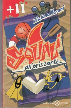 SQUALI ALL'ORIZZONTE di Tiziana Merani ed. Mondadori 2007