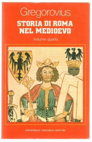 STORIA DI ROMA NEL MEDIOEVO Vol. 4 di Gregorovius ed. Newton 1988