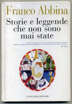 STORIE E LEGGENDE CHE NON SONO MAI STATE di Franci Abbina ed. Gangemi