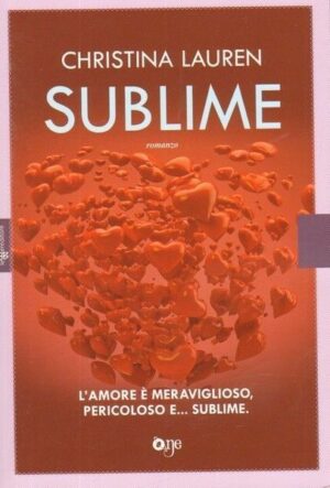 SUBLIME di Christina Lauren ed. One