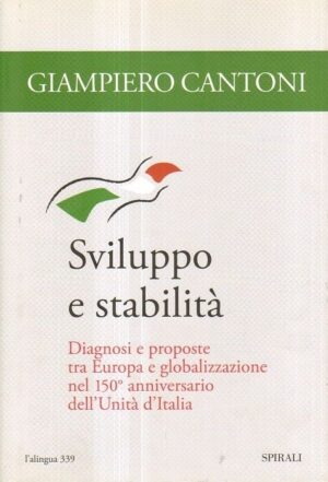SVILUPPO E STABILITA' Diagnosi e proposte tra Europa... Cantoni ed. Spirali