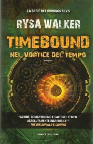 TIMEBOUND NEL VORTICE DEL TEMPO di Rysa Walker ed. Fanucci