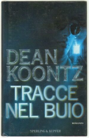 Tracce nel buio di Dean Koontz ed. Sperling & Kupfer