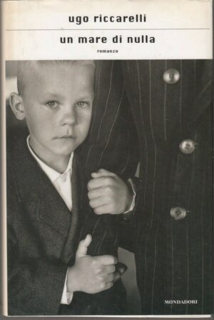 UN MARE DI NULLA di Ugo Riccarelli ed. Mondadori