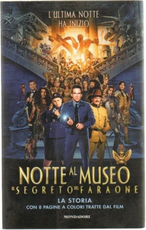 UNA NOTTE AL MUSEO. Il segreto del faraone. La storia. di Michael A. Steele ed.