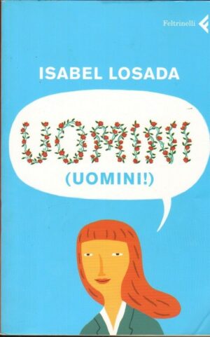 UOMINI di Isabel Losada ed. Feltrinelli 2008