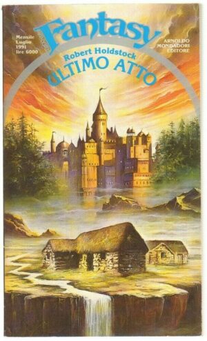 Urania Fantasy n. 38 ULTIMO ATTO di Robert Holdstock ed. Mondadori