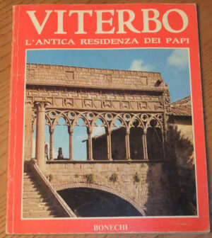 VITERBO. L'ANTICA RESIDENZA DEI PAPI di Bruno Barbini ed. 1979 Bonechi