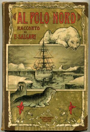 AL POLO NORD Racconto di Emilio Salgari ed. Vallardi 1924