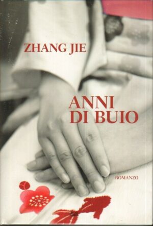 Anni di buio di Zhang Jie ed. Mondolibri