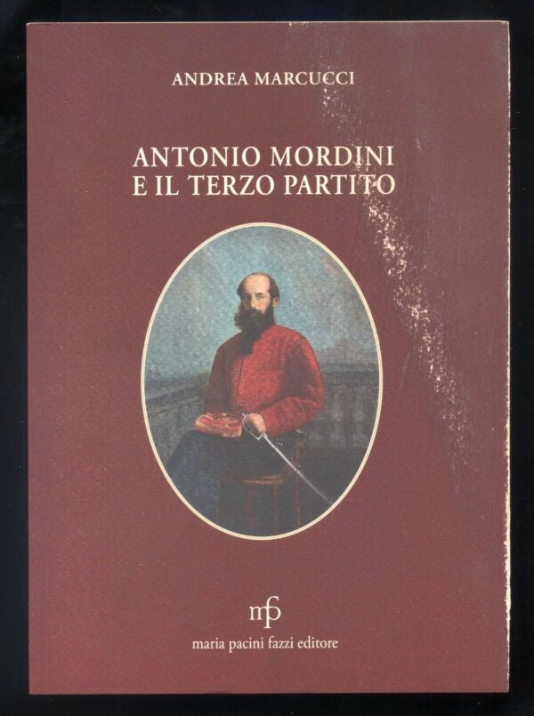 ANTONIO-MORDINI-E-IL-TERZO-PARTITO-di-Andrea-Marcucci-ed-Fazzi-C02-111628550886