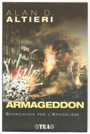 ARMAGEDDON SCORCIATOIE PER L'APOCALISSE di Alan D. Altieri ed. TEA