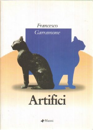 ARTIFICI di Francesco Garramone ed. Manni 2005
