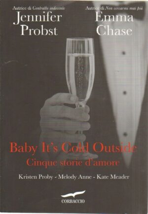 BABY IT'S COLD OUTSIDE CINQUE STORIE D'AMORE di Proby, Anne e Meader Corbaccio