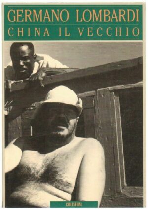 CHINA IL VECCHIO di Germano Lombardi ed. Coliseum Coliseum