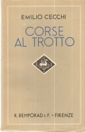 CORSE AL TROTTO di Emilio Cecchi ed. Bemporad 1936