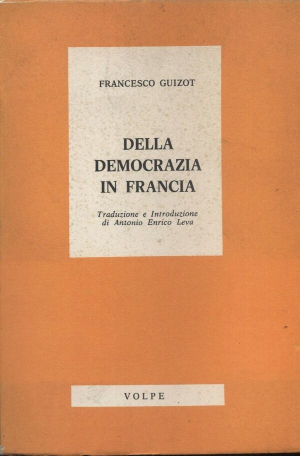 DELLA-DEMOCRAZIA-IN-FRANCIA-di-Francesco-Guizot-ed-Volpe-121277884746