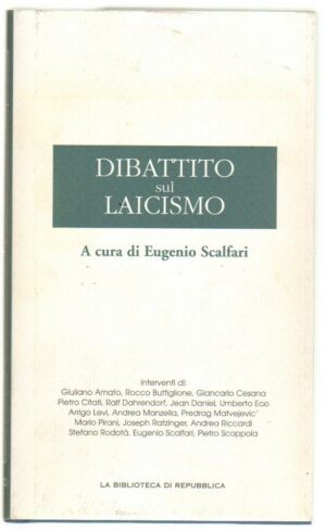 DIBATTITO SUL LAICISMO a cura di Eugenio Scalfari Abbinamento Editoriale