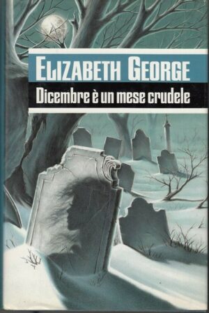 DICEMBRE E' UN MESE CRUDELE di Elizabeth George ed. Euroclub