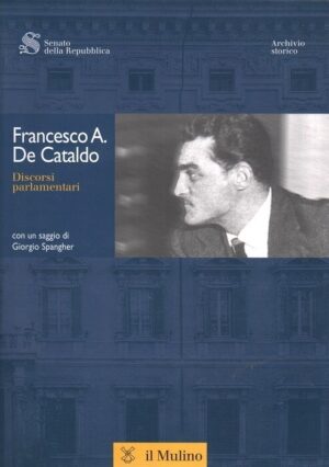 DISCORSI PARLAMENTARI con CD-Rom di Francesco A. De Cataldo ed. Il Mulino