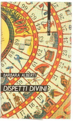 DISPETTI DIVINI di Barbara Alberti ed. Marsilio