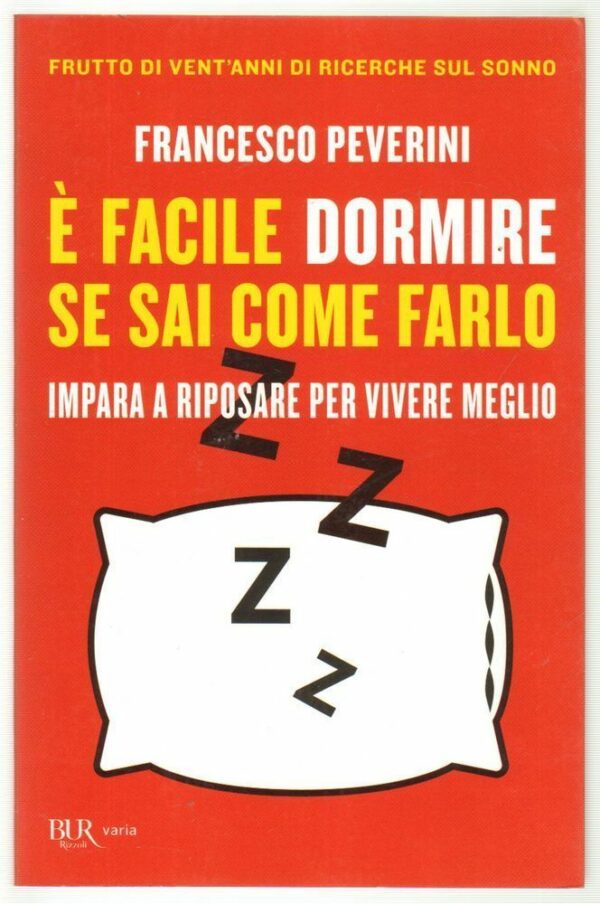 E-FACILE-DORMIRE-SE-SAI-COME-FARLO-di-Francesco-Peverini-ed-Rizzoli-Bur-2016-112609661046