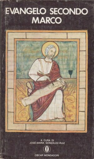 EVANGELO SECONDO MARCO a cura di J. M. Gonzalez Ruiz ed. Mondadori
