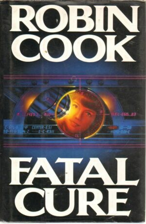 FATAL CURE di Robin Cook ed. Putnam 1994