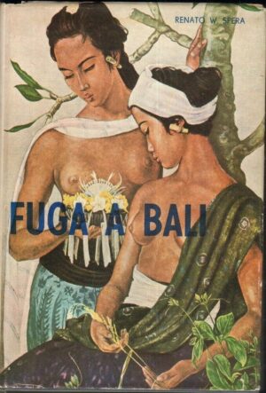 Fuga a Bali di Renato W. Spera 1° ed. F. B. I. 1963