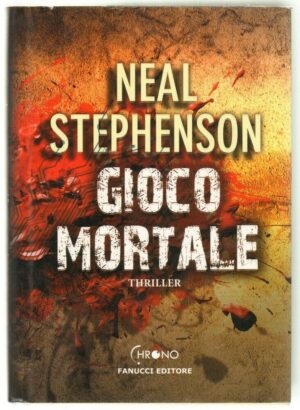 GIOCO MORTALE di Neal Stephenson ed. Fanucci Chrono