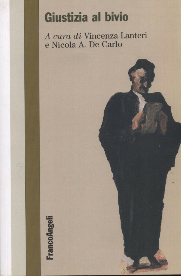 GIUSTIZIA-AL-BIVIO-di-V-Lanteri-e-N-A-De-Carlo-ed-Franco-Angeli-121277886136