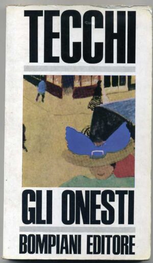 GLI ONESTI di Bonaventura Tecchi ed. 1965 Bompiani